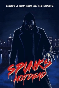 Spunk's Not Dead