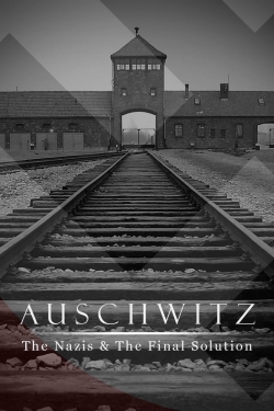 Auschwitz: The Nazis and the Final Solution